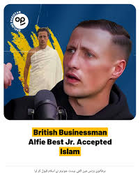 British businessman Alfie Best Jr. accepted Islam