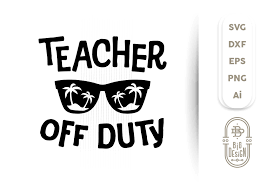 Download Teacher Off Duty Svg Cut File Funny Teacher Svg 266604 Svgs Design Bundles