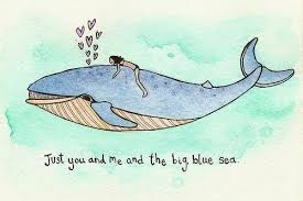 You Me And The Big Blue Sea Blue Sea Whale Rider Sea