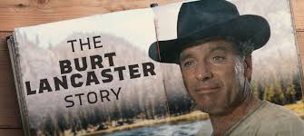 Hollywood Star Burt Lancaster—His Life, Career and Legacy - INSP