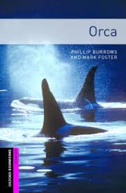 Oxford Bookworms Library: Orca: Starter: 250-Word Vocabulary by Phillip  Burrows, Mark Foster, Paperback
