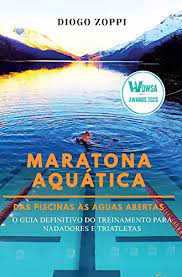Maybe you would like to learn more about one of these? Amazon Com Maratona Aquatica Das Piscinas As Aguas Abertas O Guia Definitivo Do Treinamento Para Nadadores E Triatletas Portuguese Edition Ebook Zoppi Diogo Kindle Store