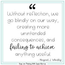 There are 365 chances to change your life and the time to start is now. Self Reflection Are You A Reflective Teacher Self Reflection Quotes Reflection Quotes Teacher Reflection