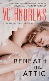 Flowers in the attic by v.c. Beneath The Attic Book By V C Andrews Official Publisher Page Simon Schuster