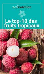 10 Fruits Que Vous Adorez Et Qui Ne Poussent Pas Chez Nous Fruits Tropicaux Fruits Fruit