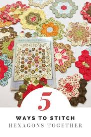 5 Ways To Stitch Shapes Together Using English Paper Piecing Method The Little Mushroom Cap A Quilting Blog English Paper Piecing Quilts Paper Piecing Paper Embroidery