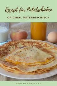 Einfaches Und Gelingsicheres Rezept Fur Osterreichische Palatschinken Pfannkuchen Crepes Rezepte Guacamole Rezept Palatschinken