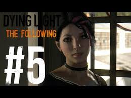 Ezgi Is Cranes Dream Girl Dying Light The Following Playthrough Part 5 Youtube