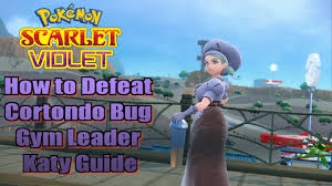 Pokémon Scarlet and Violet Cortondo Bug Gym Leader Katy Guide - YouTube