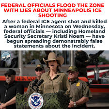 WCPT - FEDERAL OFFICIALS FLOOD THE ZONE WITH LIES ABOUT MINNEAPOLIS ICE  SHOOTING After a federal ICE agent shot and killed a woman in Minnesota on  Wednesday, federal officials — including Homeland