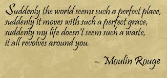 Movie quotes, film quotes, tv show quotes. Lessons From The Movie Moulin Rouge Yourhappyplaceblog