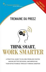 Stts Think Smart Work Smarter Ebook By Tremaine Du Preez Rakuten Kobo In 2020 Work Smarter Smart Success Business And Economics