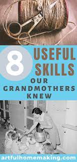 8 Useful Homemaking Skills Our Grandmothers Knew Homemaking Skills Organized Mom