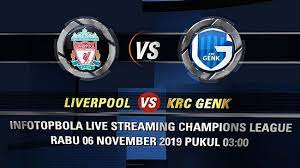 Live Streaming Liga Champions Liverpool Vs Krc Genk Terlihat Semakin Seru Dan Menarik Saksikan Siaran Langsung Sepak Bola Da Liverpool Liga Inggris Sepak Bola