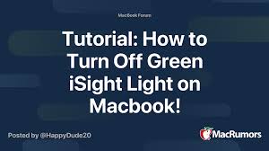 Warmer color temperatures show more yellow and less blue. Tutorial How To Turn Off Green Isight Light On Macbook Macrumors Forums