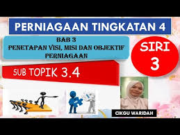 Misi > mendapat keuntungan yang tinggi dan mengurangkan pengangguran dikalangan lepasan spm dan siswazah. 3 4 Tujuan Penetapan Visi Misi Dan Objektif Perniagaan Sebagai Panduan Perniagaan By Cikgu Waridah Youtube