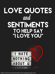 It's so great to find that one special person you want to annoy for the rest of your life.―rita rudner to have a love that is pure and honest is the most beautiful feeling in the world. Love Quotes And Sentiments To Help Say I Love You Someone Sent You A Greeting
