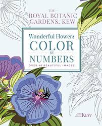 The Royal Botanic Gardens Kew Wonderful Flowers Color By Numbers Over 40 Beautiful Images Royal Botani In 2020 Wonderful Flowers Colorful Flowers Botanical Gardens