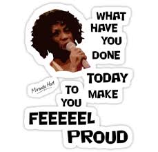 What Have You Done Today To Make You Feel Proud Miranda Hart Unofficial By 4ogo Design Miranda Hart Miranda Hart Quotes Miranda