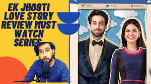 Ek Jhoothi Love Story Ek Jhoothi Love Story Review Zee5 Original Bilal Abbas Khan Love Story Bilal Abbas Khan Abba