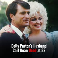 Dolly Parton Announces Heartbreaking Loss That Her Husband and Soul Mate  Carl Dean Passes Away at 82 After 60 Years Together "Words can't do justice  the love we shared for over 60