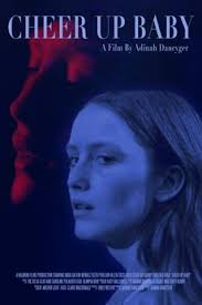 Cheer Up Baby (2017) directed by Adinah Dancyger • Reviews, film + cast •  Letterboxd