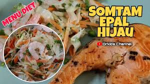 Jul 28, 2016 · tips diet ini dikongsikan oleh cik alia amira rohadi yang ingin memberi inspirasi kepada anda yang ingin kurus. Somtam Epal Hijau Makan Bersama Grilled Salmon Menu Diet Youtube