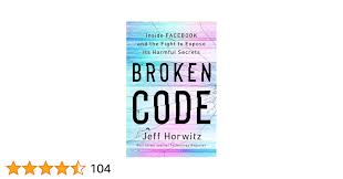 Broken Code: Inside Facebook and the Fight to Expose Its Harmful Secrets