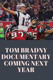 Tom Brady Documentary Coming Next Year In 2020 Tom Brady Documentaries Tampa Bay