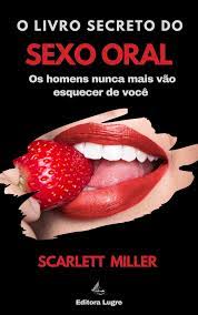 O livro secreto do sexo oral eBook by Scarlett Miller 