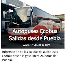 Viaja En Autobuses Ecobus Desde Puebla Http Www 140puebla Com Terminales De Autobuses Salidas Ecobus Puebla Autobus Terminal De Autobuses Gasolinera