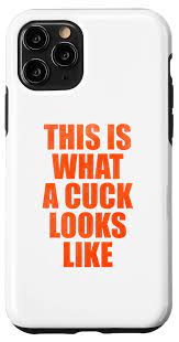 Amazon.com: iPhone 11 Pro This is what a cuck looks like Case : Cell Phones  & Accessories