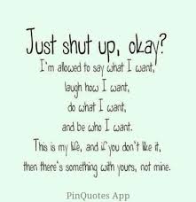 My life app not working. My Life Not Yours Okay Just Shut Up Sayings Dont Let People