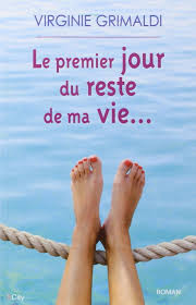 Le Premier Jour Du Reste De Ma Vie Virginie Grimaldi E Thorne 9782824605395 Livre Livres A Lire Livre A Lire Absolument Virginie Grimaldi