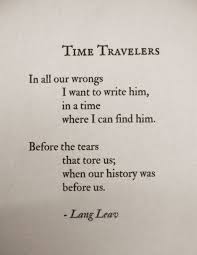 Time Travelers Poetry Time Travel Love Travel Love Quotes Lang Leav Quotes Karma Quotes