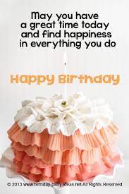 Cute Happy Birthday Quotes And Sayings Cute Happy Birthday Quotes Cute Happy Birthday Happy Birthday Quotes