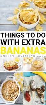 What To Do With Bananas Modern Homestead Mama Banana Recipes For Kids Banana Recipes Banana Recipes Easy
