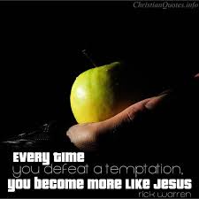 Rick Warren Quote Defeat A Temptation Rick Warren Quotes Christian Quotes Christian Quotes Daily