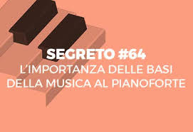 Corso completo per imparare le triadi al pianoforte. Segreto 64 L Importanza Delle Basi Della Musica Al Pianoforte Piano Segreto