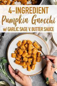 4 Ingredient Pumpkin Gnocchi With Garlic And Sage Butter Sauce Sweet Simple Vegan Recipe Fall Recipes Pumpkin Gnocchi Recipes