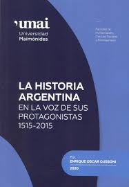 En su debut, tuvo un pico de 27.5. La Historia Argentina En La Voz De Sus Protagonistas 1515 2015 Libros De Universidades