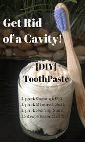 Get Rid Of A Cavity And Diy Toothpaste Fostering Nutrition Diy Toothpaste Homemade Toothpaste Coconut Oil Uses