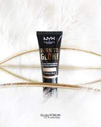 Nyx Professional Makeup Born To Glow Fondoteni Inceliyorum Makyaj Fikirleri Nyx Cosmetics Nyx