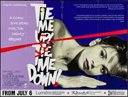 Tie me down' starring victoria abril, antonio banderas, loles león, francisco rabal, julieta serrano, maría barranco, rossy de. Tie Me Up Tie Me Down Enterprise Pictures 1990 British Quad Lot 54448 Heritage Auctions