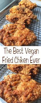 Recipe The Best Vegan Fried Chiken Ever Chicken Vegan Fries Vegan Fried Chicken Vegan Chicken Recipes
