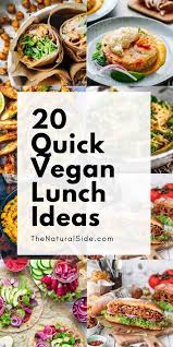 Looking For Some Healthy And Easy Vegan Lunch Ideas We Got Your Back Check Out These 20 Quick Vegan Quick Healthy Lunch Vegan Lunch Recipes Easy Vegan Lunch