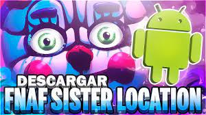 Five night at freddy's sister location apk android 1.01. Descargar Fnaf Sister Location Full Para Android Fnaf Sister Location Para Android Apk Mediafire Youtube