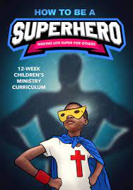 Okay, i'll help you discover you already have some: Superhero Children S Church Curriculum