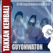 Berpisah sudah segalanya yang tinggal hanyalah kanangan diiringi doa dan air mata yang pergi takkan kembali lagi. Lirik Lagu Guyonwaton Takkan Kembali