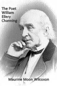 The Poet William Ellery Channing : Wilcoxon, Maurine Moon: Amazon.com.au:  Books